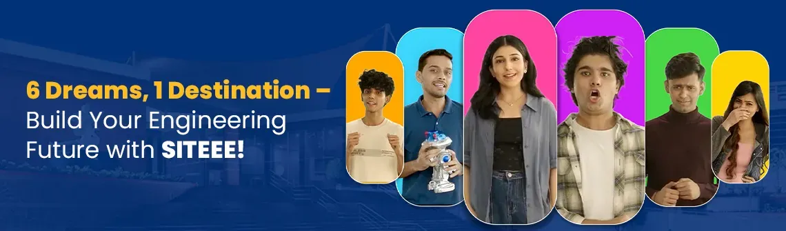 6 Dreams, 1 Destination: Build Your Engineering Career with SITEEE