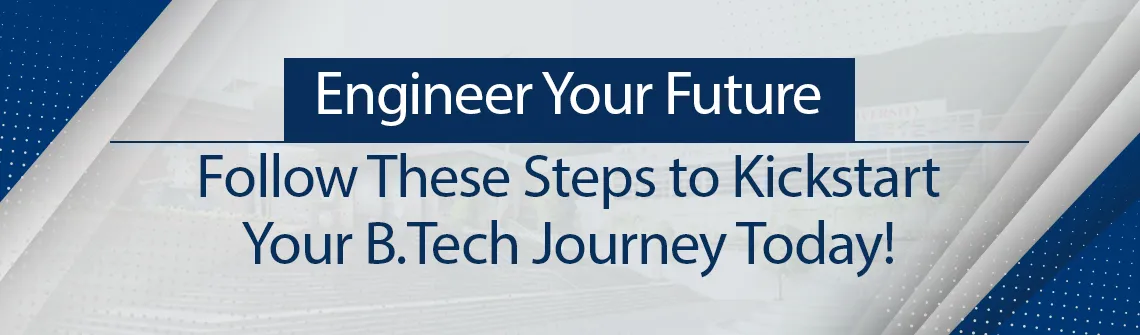 Bachelor of Technology (B.Tech): A step by step guide for aspiring engineers