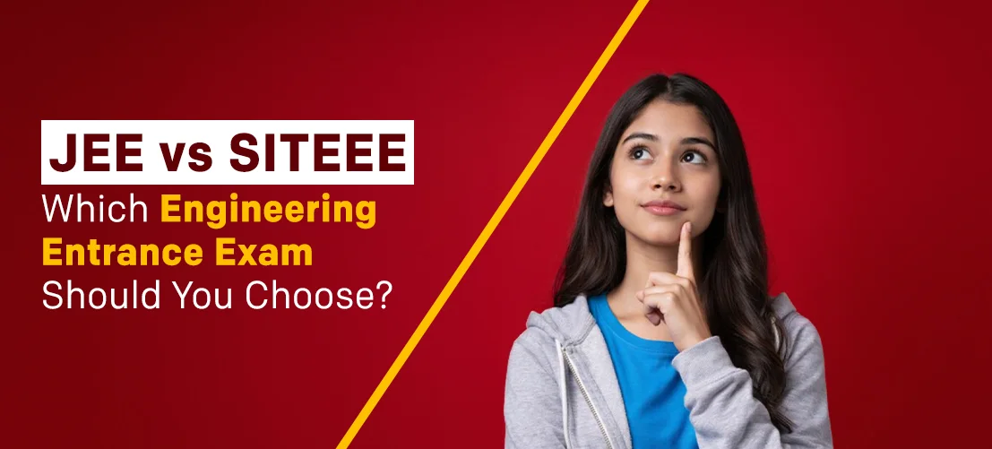 JEE vs SITEEE: Which Engineering Entrance Exam Should You Choose?