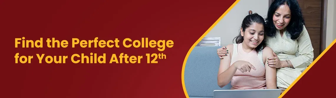 Choosing the Right Bachelor’s Degree College for Your Child after 12th