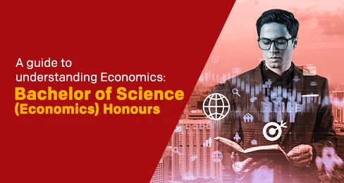 A guide to understanding Economics: Bachelor of Science (Economics) Honours