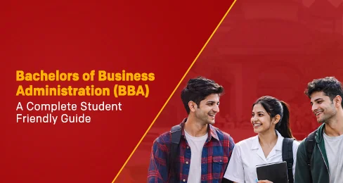 Bachelors of Business Administration (BBA) - A Complete Student Friendly Guide